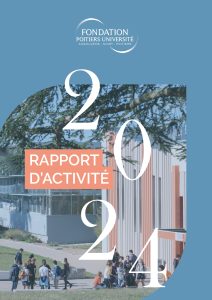 Lire le Rapport d'activité 2024 de la Fondation Poitiers Université